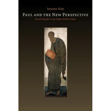 Paul and the New Perspective: Second Thoughts on the Origin of Paul's Gospel