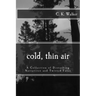 Cold, Thin Air: A Collection of Disturbing Narratives and Twisted Tales