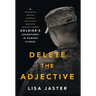Delete the Adjective: A Soldier's Adventures in Ranger School