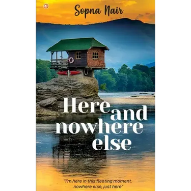 Here and Nowhere Else
