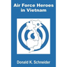 Air Force Heroes in Vietnam