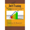 Forex Training: The Beginners Guide to Making It Big With Forex Trading