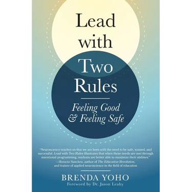 Lead with Two Rules: Feeling Good & Feeling Safe