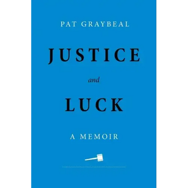 Justice and Luck: A Memoir