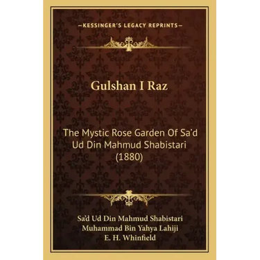Gulshan I Raz: The Mystic Rose Garden of Sa'd Ud Din Mahmud Shabistari (1880)