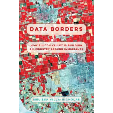 Data Borders: How Silicon Valley Is Building an Industry Around Immigrants