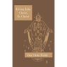 Living Like Christ, In Christ: Our Holy Faith Series