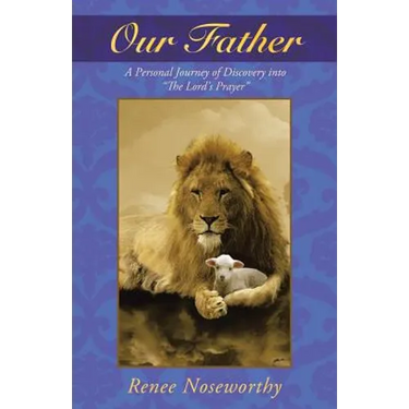 Our Father: A Personal Journey of Discovery Into the Lord's Prayer