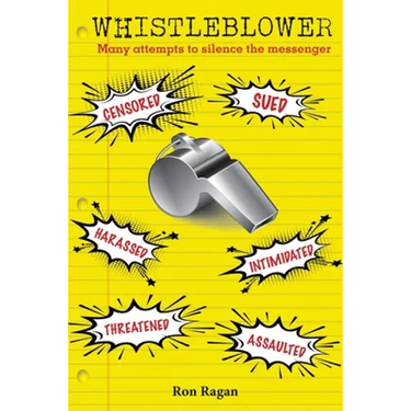 Whistleblower: Censored, Sued, Harassed, Intimidated, Threatened, Assaulted