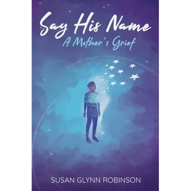 Say His Name: A Mother's Grief