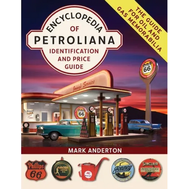 Encyclopedia of Petroliana: Identification and Price Guide