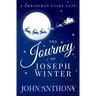 The Journey of Joseph Winter: A Christmas Fairy Tale