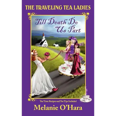The Traveling Tea Ladies Till Death Do Us Part
