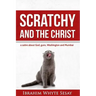 Scratchy and the Christ: A satire about God, guns, Washington and Mumbai