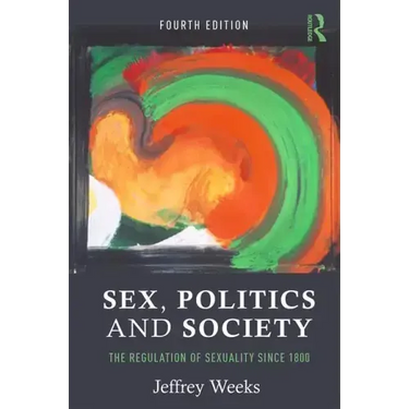 Sex, Politics and Society: The Regulation of Sexuality Since 1800