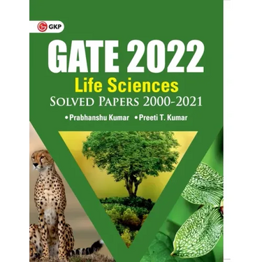 GATE 2022 Life sciences - Solved Papers 2000-2021 by Dr. Prabhanshu Kumar, Er. Preeti T. Kumar