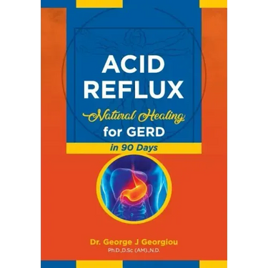 Acid Reflux: Natural Healing for GERD in 90 Days