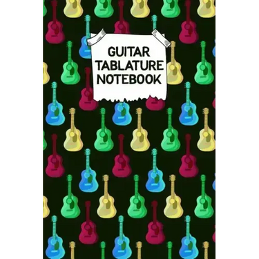 Guitar Tablature Notebook: Designed By And For Guitar Players - Great For Composition, Songwriting and Live Performance
