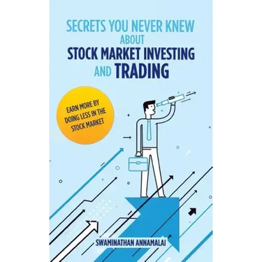 Secrets You Never Knew About Stock Market Investing and Trading: Earn More by Doing Less in the Stock Market.