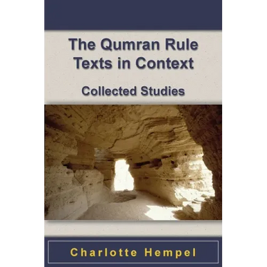 The Qumran Rule Texts in Context: Collected Studies