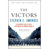 The Victors: Eisenhower and His Boys: The Men of World War II