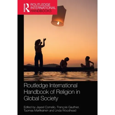 Routledge International Handbook of Religion in Global Society