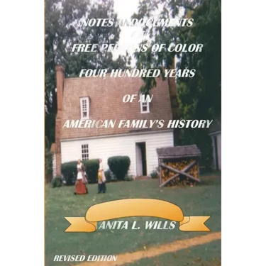 Notes And Documents of Free Persons of Color Four Hundred Years of An American Family's History Revised Edition