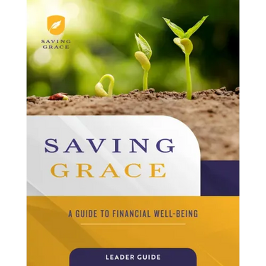 Saving Grace Leader Guide: A Guide to Financial Well-Being