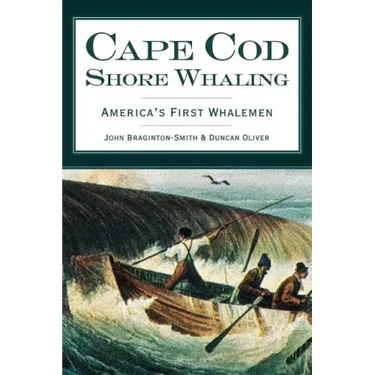 Cape Cod Shore Whaling: America's First Whalemen