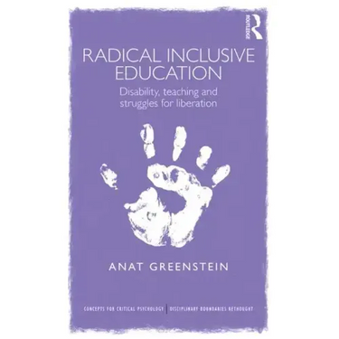 Radical Inclusive Education: Disability, Teaching and Struggles for Liberation