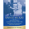 The Untold Story of ANNIE MCKAY and The Boston Public School Nurses 1905-1988: The Formation of the Massachusetts School Nurse Organization