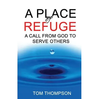 A Place of Refuge: A Call From God To Serve Others