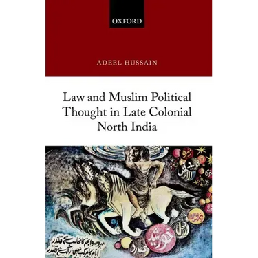 Law and Muslim Political Thought in Late Colonial North India