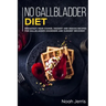 No Gallbladder Diet: MAIN COURSE - Breakfast, Main Course, Dessert and Snacks Recipes for Gallbladder Disorders and surgery recovery