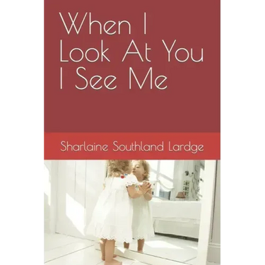 When I Look At You I See Me
