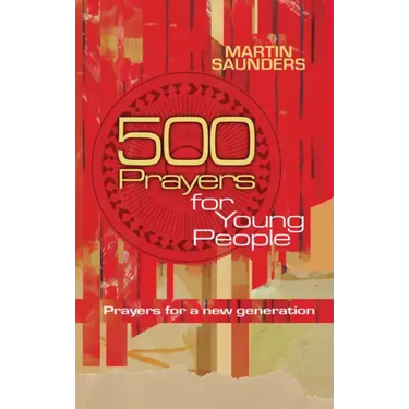 500 Prayers for Young People: Prayers for a New Generation