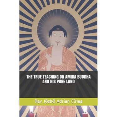 The True Teaching on Amida Buddha and His Pure Land