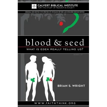 Blood & Seed: What is Eden Really Telling Us?