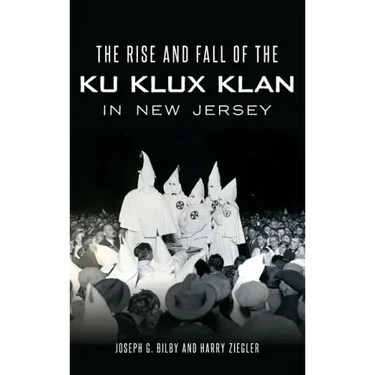 The Rise and Fall of the Ku Klux Klan in New Jersey