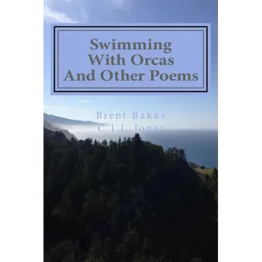 Swimming With Orcas: And Other Poems