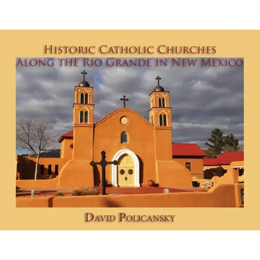 Historic Catholic Churches Along the Rio Grande in New Mexico