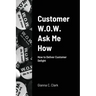 Customer W.O.W. Ask Me How