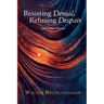 Resisting Denial, Refusing Despair: And Other Essays
