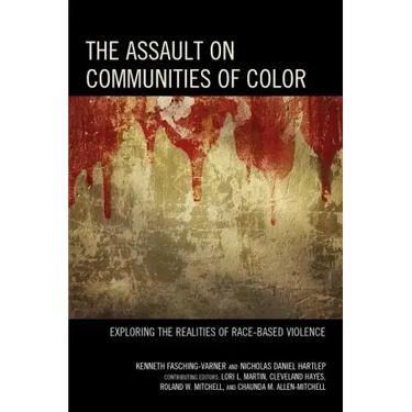 The Assault on Communities of Color: Exploring the Realities of Race-Based Violence
