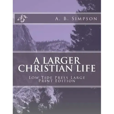 A Larger Christian Life