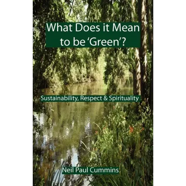 What Does it Mean to be 'Green'?: Sustainability, Respect & Spirituality