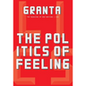 Granta 146: The Politics of Feeling