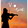 Violins of My Soul: Poems of the heart