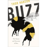 Buzz: The Nature and Necessity of Bees