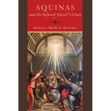 Aquinas and the Infused Moral Virtues